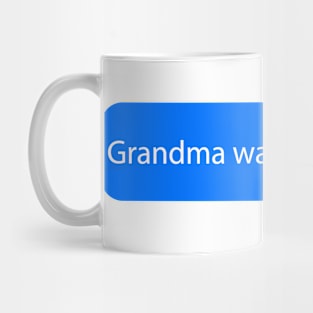 Grandma wants cupcakes Mug